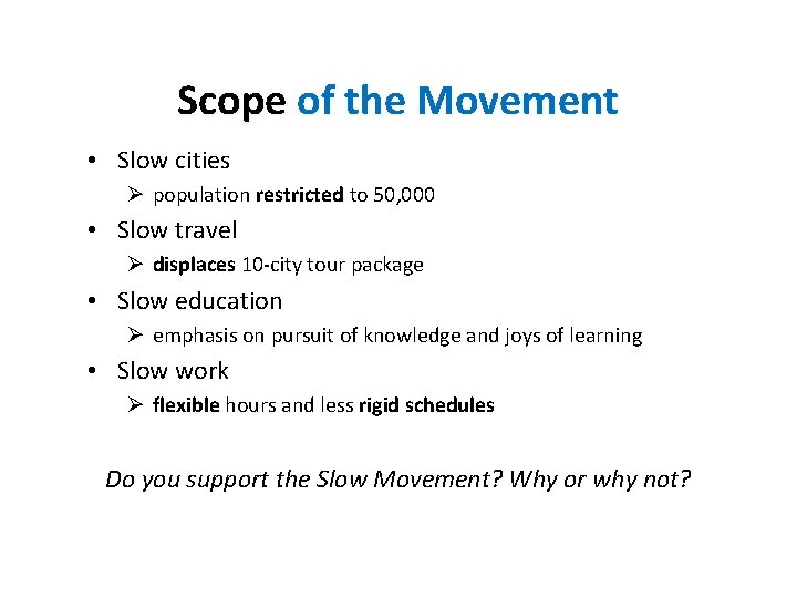 Scope of the Movement • Slow cities Ø population restricted to 50, 000 •