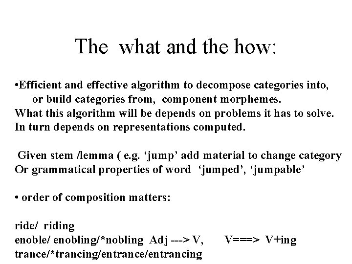 The what and the how: • Efficient and effective algorithm to decompose categories into,