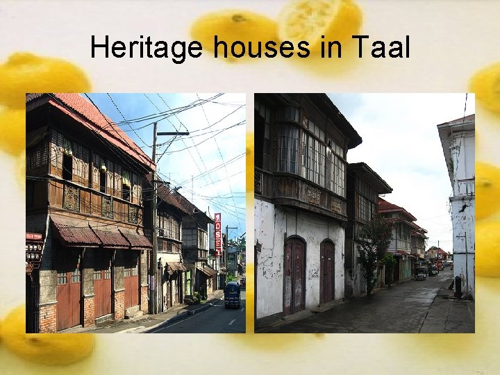 Heritage houses in Taal Heritage houses in Taal