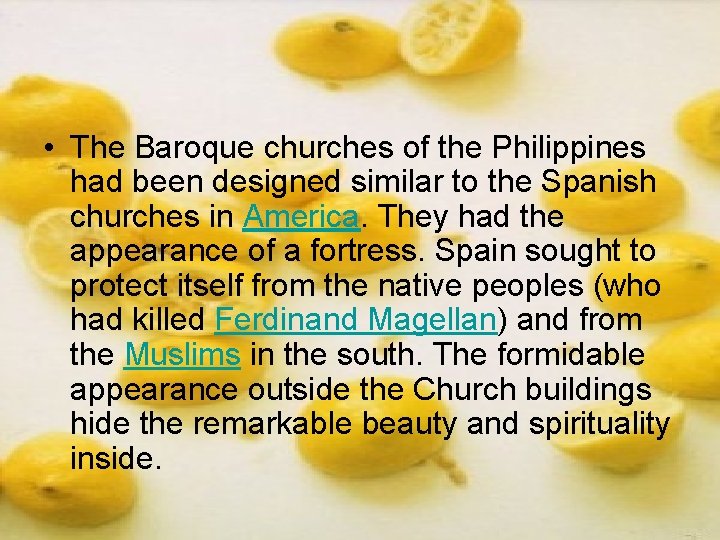 • The Baroque churches of the Philippines had been designed similar to the • The Baroque churches of the Philippines had been designed similar to the