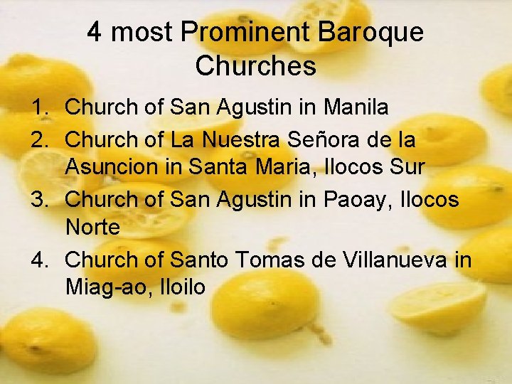 4 most Prominent Baroque Churches 1. Church of San Agustin in Manila 2. Church 4 most Prominent Baroque Churches 1. Church of San Agustin in Manila 2. Church
