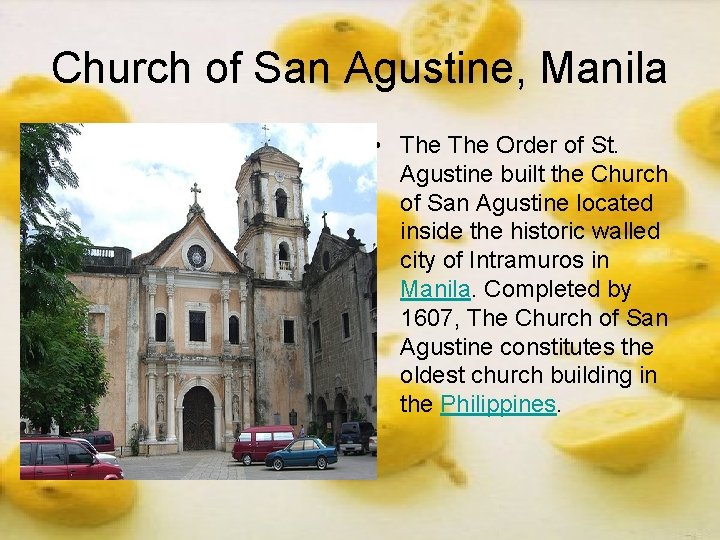Church of San Agustine, Manila • The Order of St. Agustine built the Church Church of San Agustine, Manila • The Order of St. Agustine built the Church