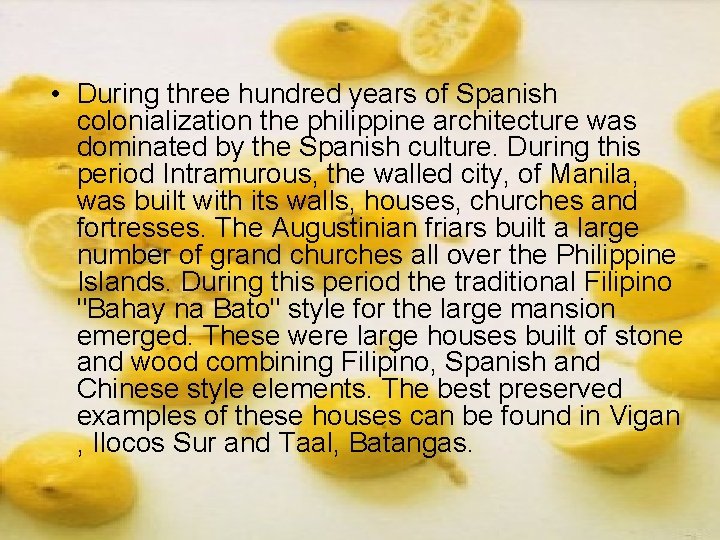 • During three hundred years of Spanish colonialization the philippine architecture was dominated • During three hundred years of Spanish colonialization the philippine architecture was dominated