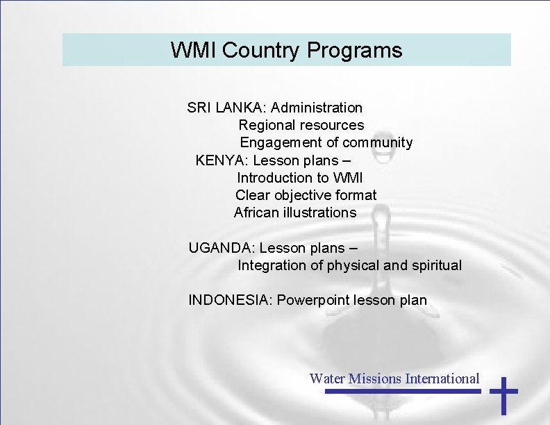 WMI Country Programs SRI LANKA: Administration Regional resources Engagement of community KENYA: Lesson plans