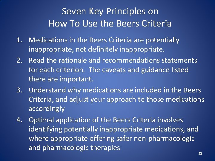 Seven Key Principles on How To Use the Beers Criteria 1. Medications in the