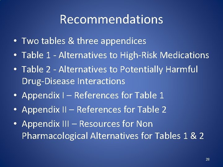 Recommendations • Two tables & three appendices • Table 1 - Alternatives to High-Risk