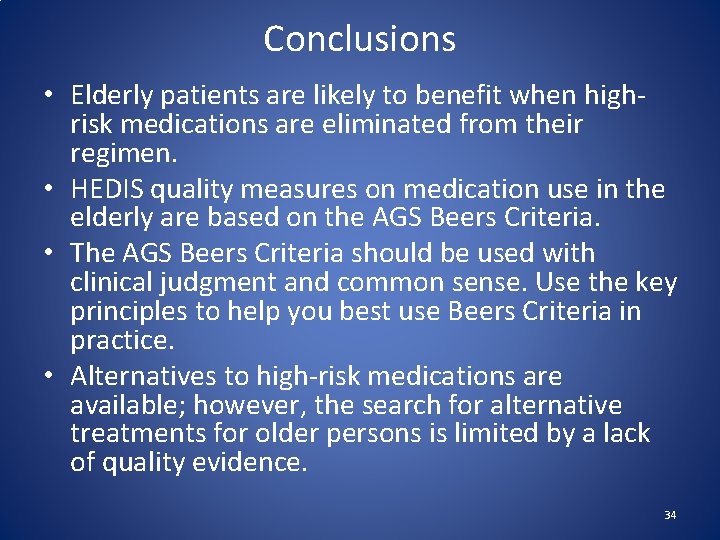 Conclusions • Elderly patients are likely to benefit when highrisk medications are eliminated from