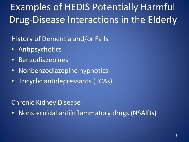 Examples of HEDIS Potentially Harmful Drug-Disease Interactions in the Elderly History of Dementia and/or