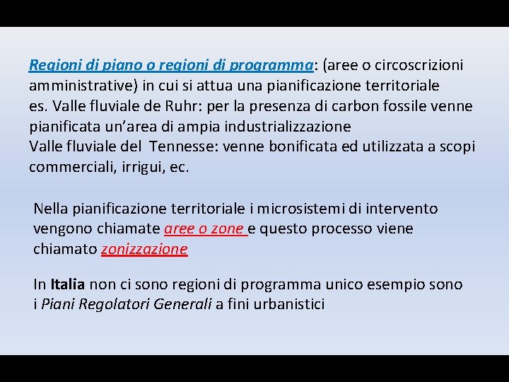 Regioni di piano o regioni di programma: (aree o circoscrizioni amministrative) in cui si