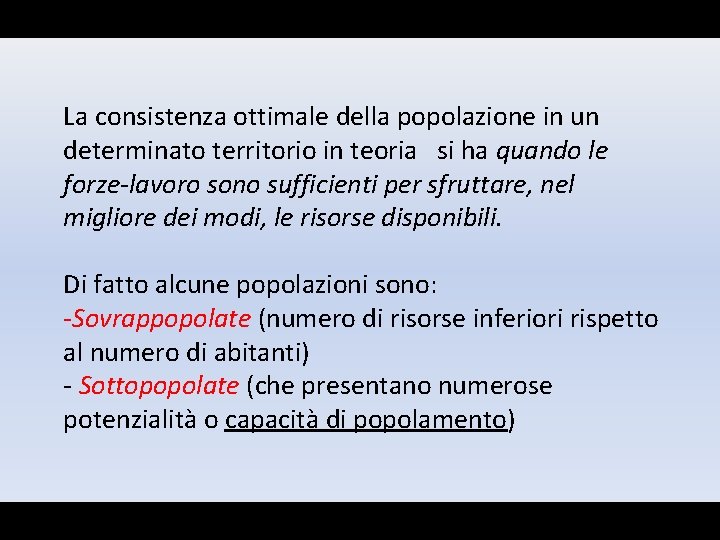 La consistenza ottimale della popolazione in un determinato territorio in teoria si ha quando