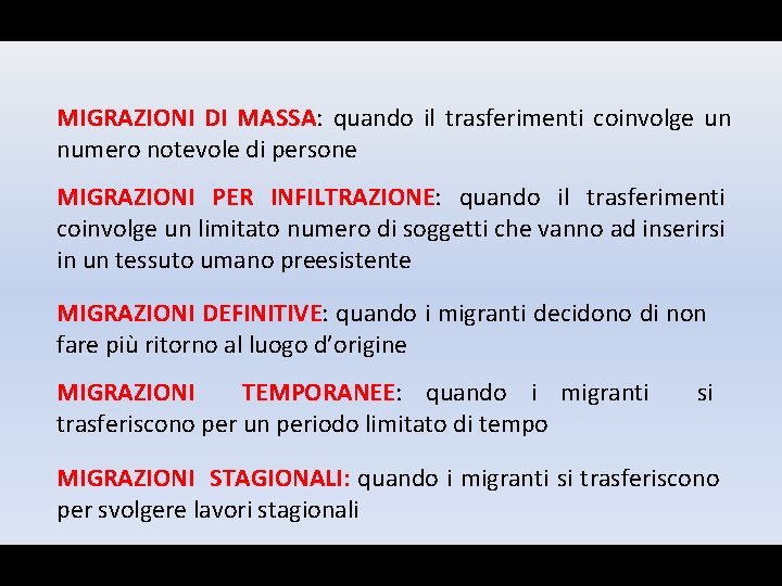 MIGRAZIONI DI MASSA: quando il trasferimenti coinvolge un numero notevole di persone MIGRAZIONI PER