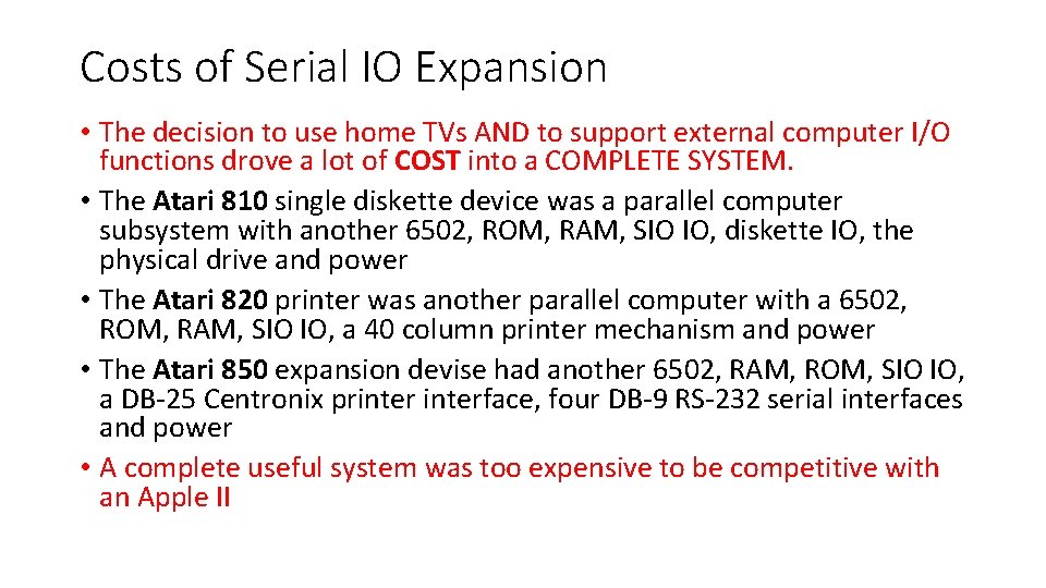 Costs of Serial IO Expansion • The decision to use home TVs AND to