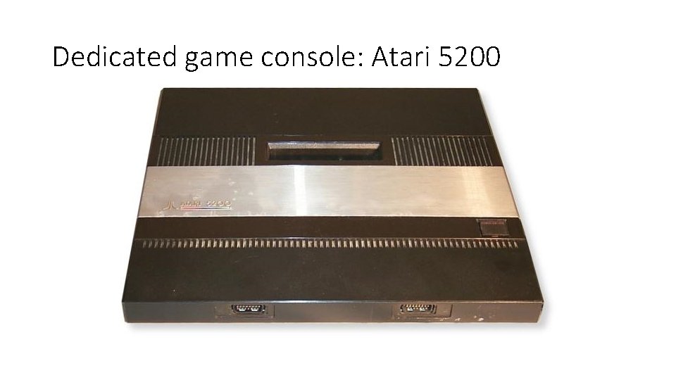 Dedicated game console: Atari 5200 