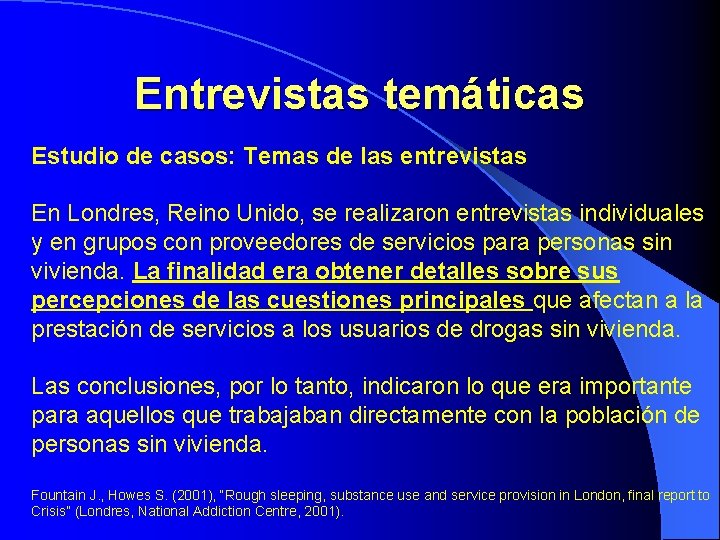Entrevistas temáticas Estudio de casos: Temas de las entrevistas En Londres, Reino Unido, se Entrevistas temáticas Estudio de casos: Temas de las entrevistas En Londres, Reino Unido, se