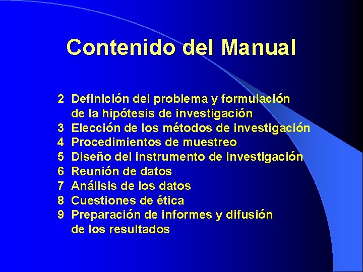 Contenido del Manual 2 Definición del problema y formulación de la hipótesis de investigación Contenido del Manual 2 Definición del problema y formulación de la hipótesis de investigación