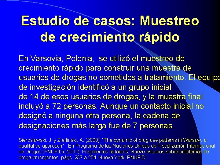 Estudio de casos: Muestreo de crecimiento rápido En Varsovia, Polonia, se utilizó el muestreo Estudio de casos: Muestreo de crecimiento rápido En Varsovia, Polonia, se utilizó el muestreo
