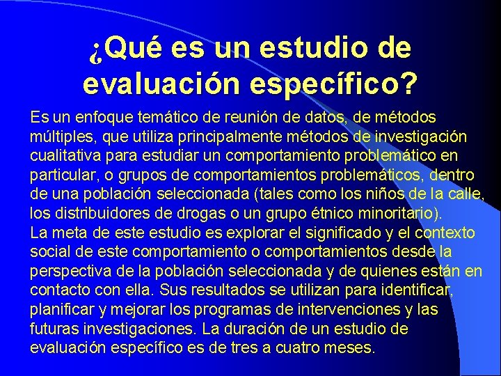 ¿Qué es un estudio de evaluación específico? Es un enfoque temático de reunión de ¿Qué es un estudio de evaluación específico? Es un enfoque temático de reunión de