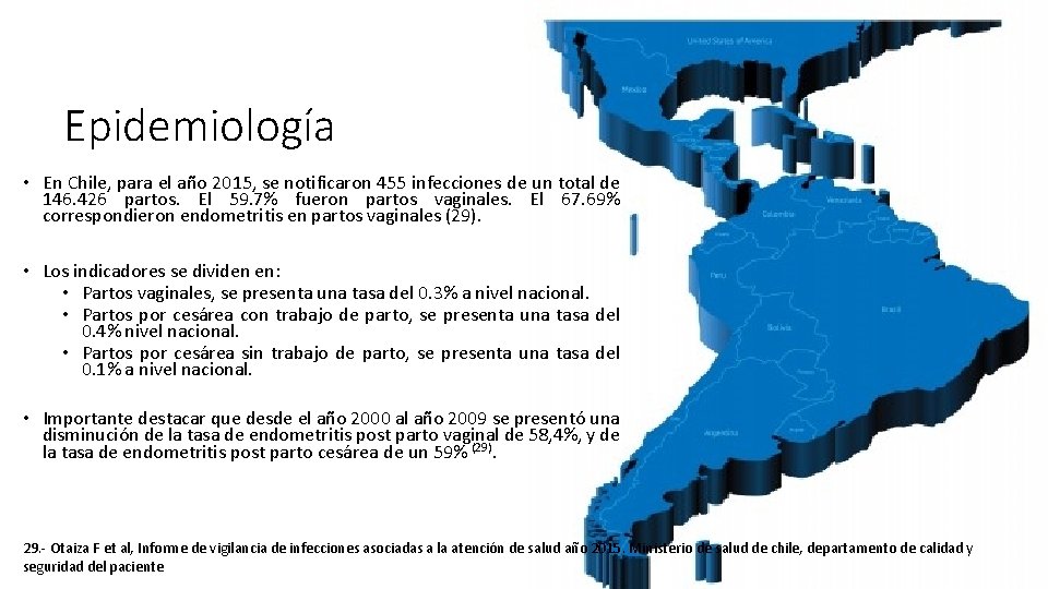 Epidemiología • En Chile, para el año 2015, se notificaron 455 infecciones de un