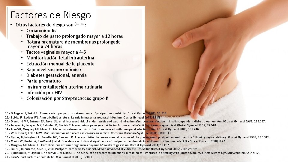 Factores de Riesgo • Otros factores de riesgo son (10 -21): • Coriamnionitis •