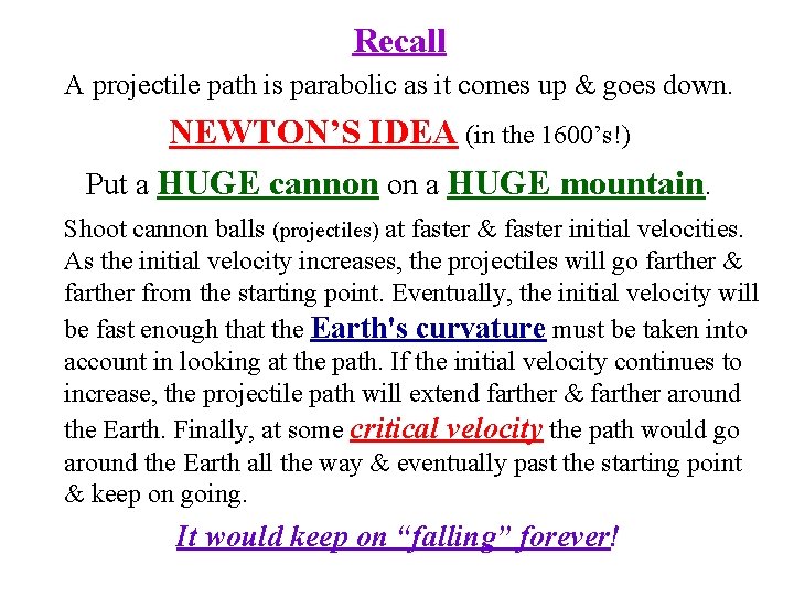 Recall A projectile path is parabolic as it comes up & goes down. NEWTON’S