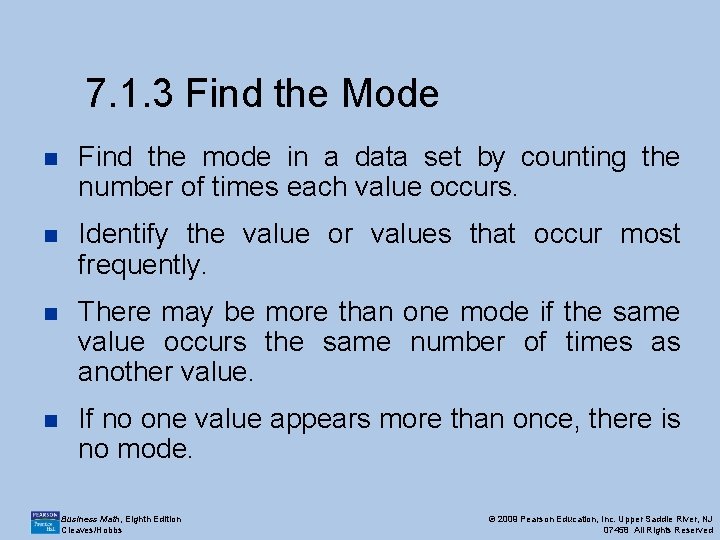 7. 1. 3 Find the Mode n Find the mode in a data set