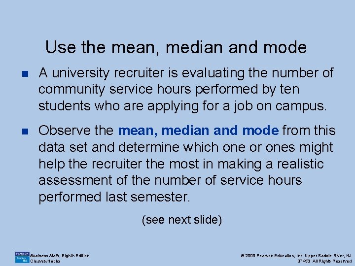 Use the mean, median and mode n A university recruiter is evaluating the number