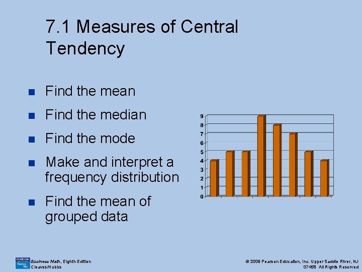 7. 1 Measures of Central Tendency n Find the mean n Find the median