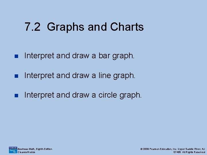 7. 2 Graphs and Charts n Interpret and draw a bar graph. n Interpret