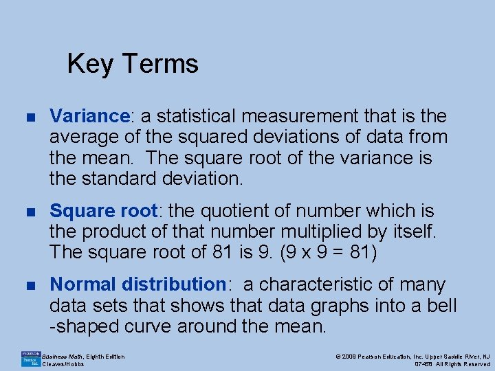 Key Terms n Variance: a statistical measurement that is the average of the squared