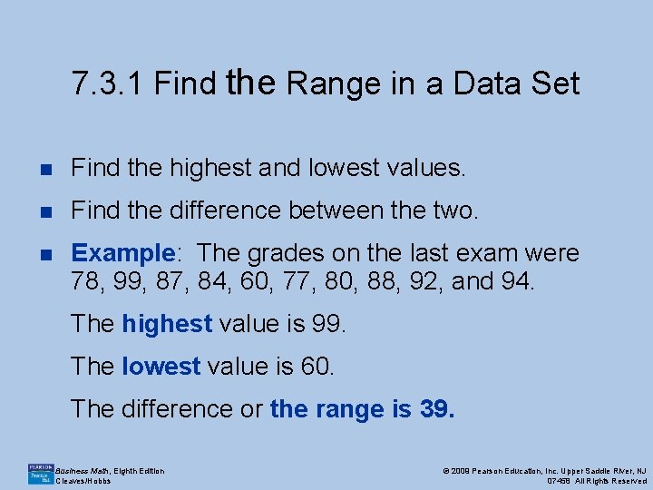 7. 3. 1 Find the Range in a Data Set n Find the highest