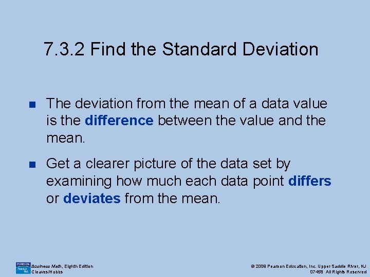 7. 3. 2 Find the Standard Deviation n The deviation from the mean of