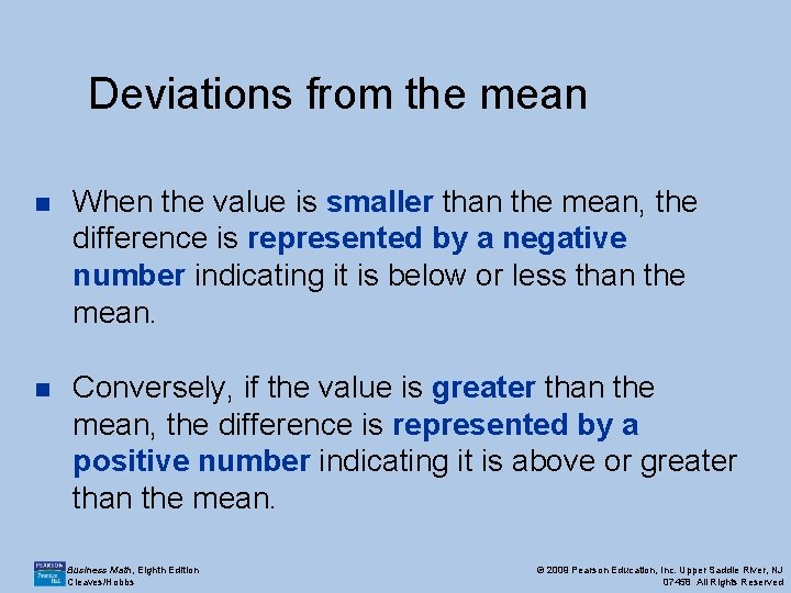 Deviations from the mean n When the value is smaller than the mean, the