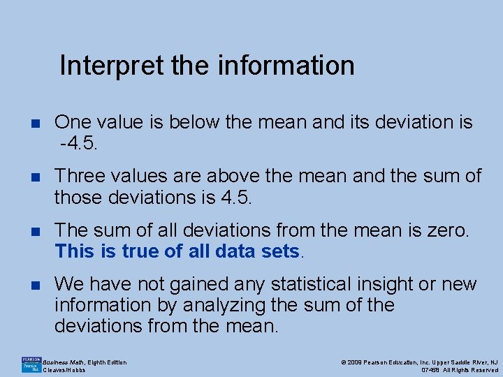 Interpret the information n One value is below the mean and its deviation is