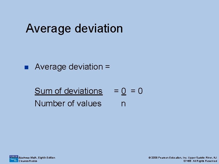 Average deviation n Average deviation = Sum of deviations Number of values Business Math,