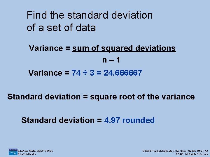 Find the standard deviation of a set of data Variance = sum of squared