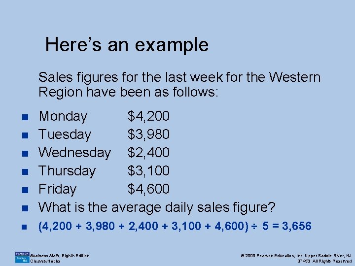 Here’s an example Sales figures for the last week for the Western Region have