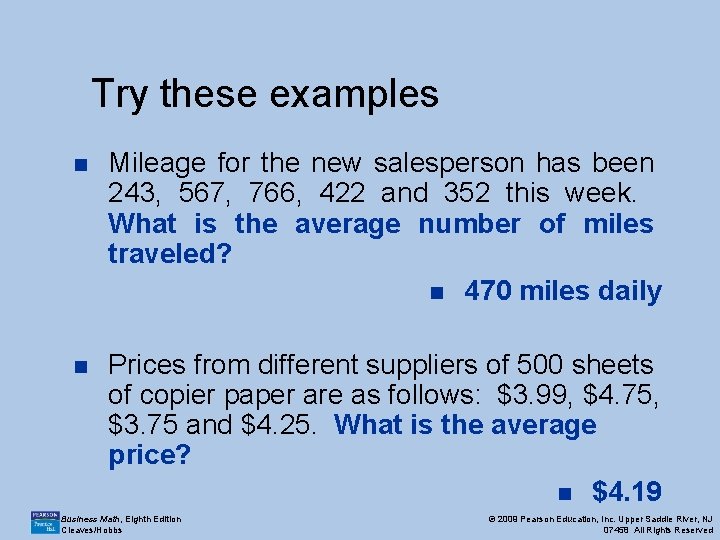 Try these examples n Mileage for the new salesperson has been 243, 567, 766,