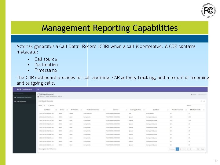 Management Reporting Capabilities Asterisk generates a Call Detail Record (CDR) when a call is Management Reporting Capabilities Asterisk generates a Call Detail Record (CDR) when a call is