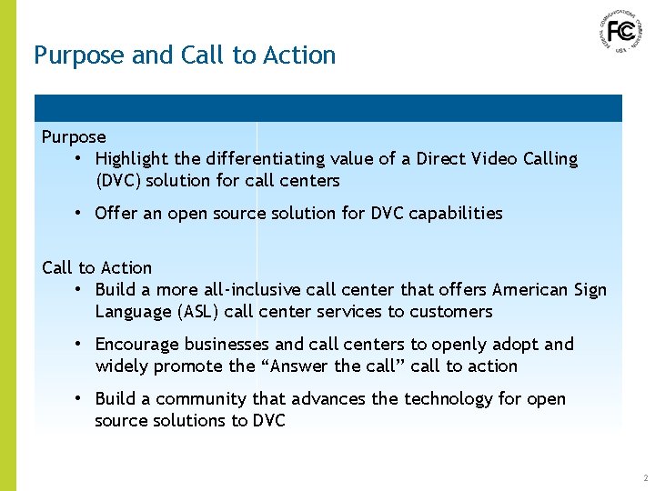 Purpose and Call to Action Purpose • Highlight the differentiating value of a Direct Purpose and Call to Action Purpose • Highlight the differentiating value of a Direct