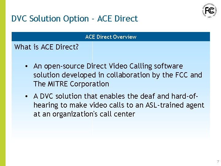 DVC Solution Option - ACE Direct Overview What is ACE Direct? • An open-source DVC Solution Option - ACE Direct Overview What is ACE Direct? • An open-source