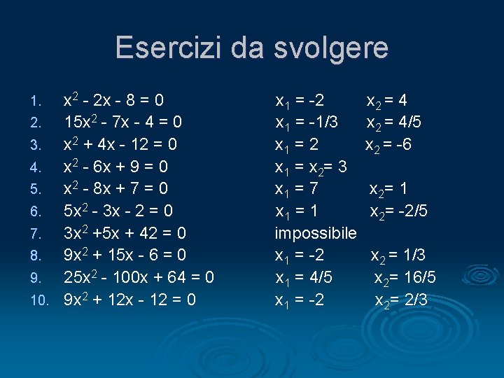 Esercizi da svolgere x 2 - 2 x - 8 = 0 2. 15