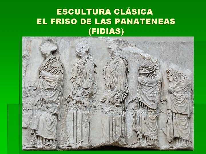 ESCULTURA CLÁSICA EL FRISO DE LAS PANATENEAS (FIDIAS) 