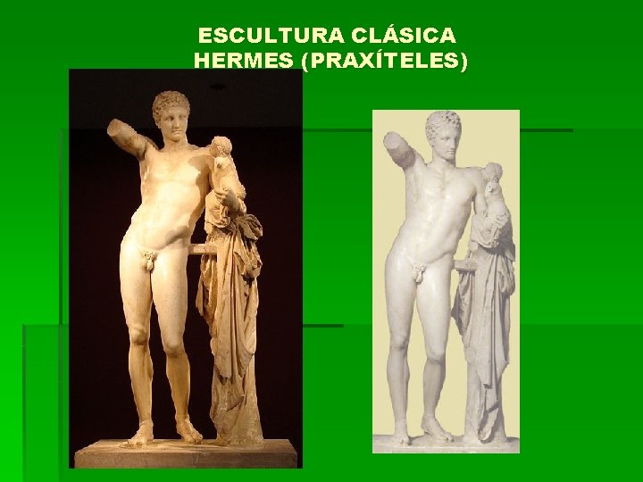 ESCULTURA CLÁSICA HERMES (PRAXÍTELES) 