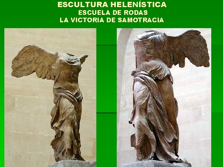 ESCULTURA HELENÍSTICA ESCUELA DE RODAS LA VICTORIA DE SAMOTRACIA 