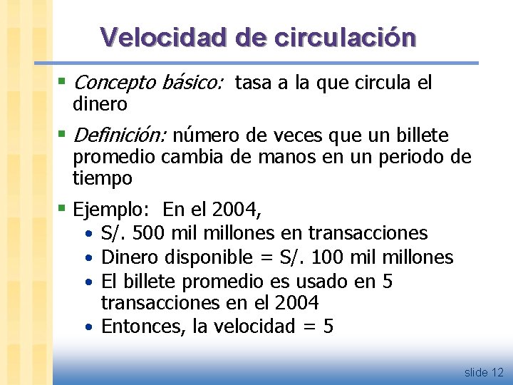 Velocidad de circulación § Concepto básico: tasa a la que circula el dinero §