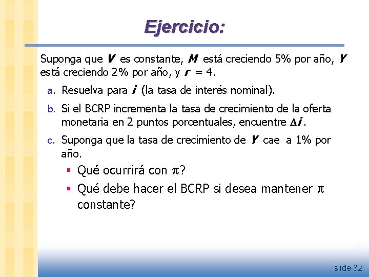 Ejercicio: Suponga que V es constante, M está creciendo 5% por año, Y está