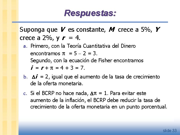 Respuestas: Suponga que V es constante, M crece a 5%, Y crece a 2%,