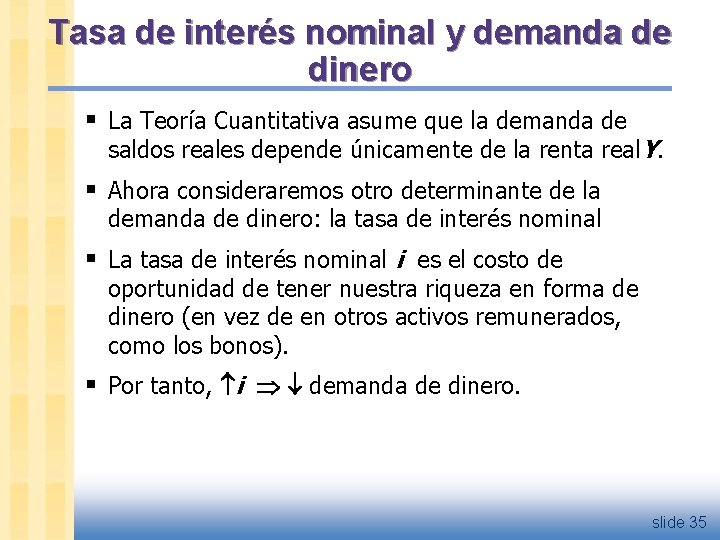 Tasa de interés nominal y demanda de dinero § La Teoría Cuantitativa asume que