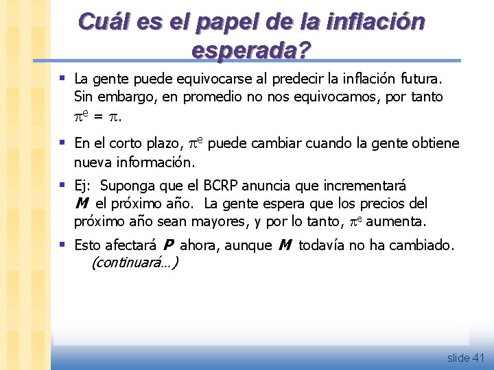 Cuál es el papel de la inflación esperada? § La gente puede equivocarse al