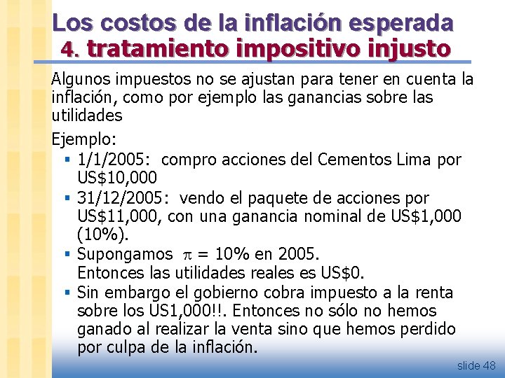 Los costos de la inflación esperada 4. tratamiento impositivo injusto Algunos impuestos no se